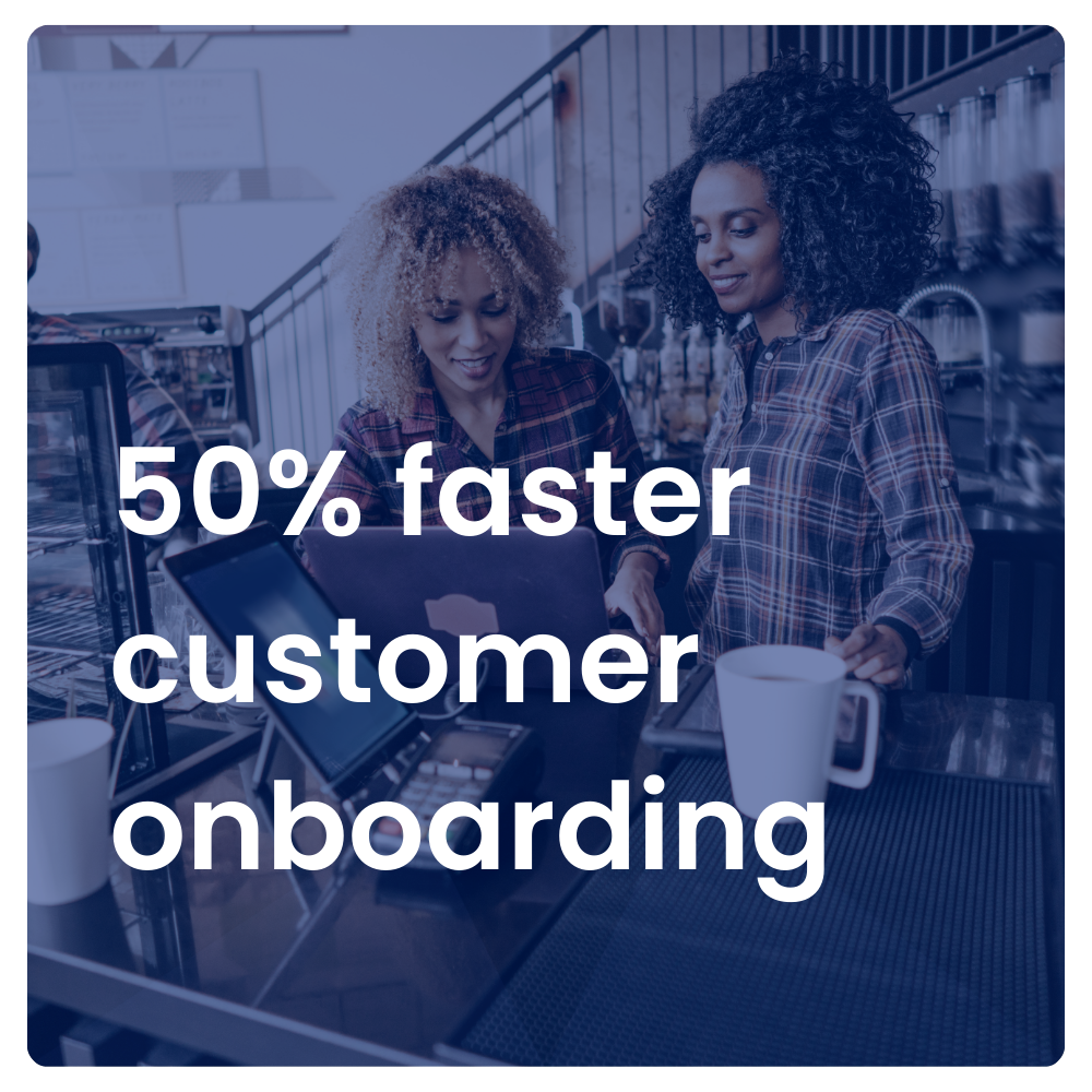 50%  faster b2b  customer onboarding