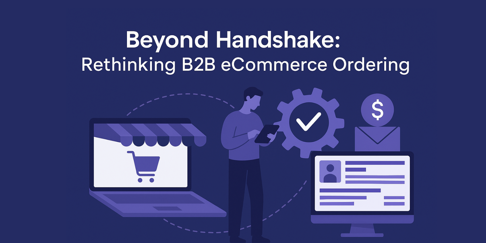 Handshake B2B Ecommerce Is Out. Now What?