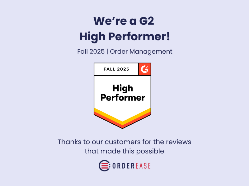OrderEase a High Performer on G2 for Fall 2025 in Order Management